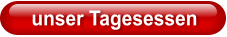 unser Tagesessen